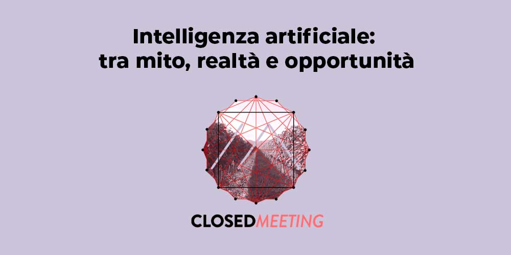 Intelligenza artificiale: tra mito, realtà e opportunità